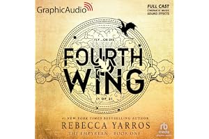 Fourth Wing (Part 1 of 2) (Dramatized Adaptation): The Empyrean, Book 1