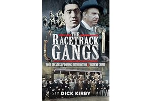 The Racetrack Gangs: Four Decades of Doping, Intimidation and Violent Crime