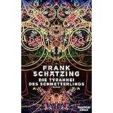 Die Tyrannei des Schmetterlings: Roman