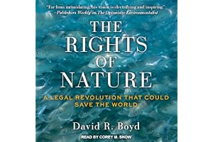 The Rights of Nature: A Legal Revolution That Could Save the World