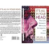 It's All in Your Head: The Link Between Mercury, Amalgams, and Illness