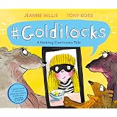 Goldilocks (A Hashtag Cautionary Tale): 1 (Online Safety Picture Books)