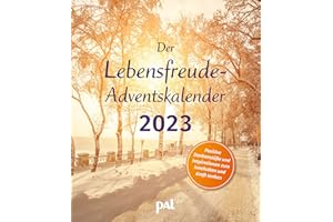 PAL VERLAGSGESELLSCHAFT MBH Der Lebensfreude-Adventskalender 2023: Positive Denkanstöße und Inspirationen zum Innehalten und Kraft tanken. Der Adventskalender für Erwachsene passend zum Lebensfreude-Kalender