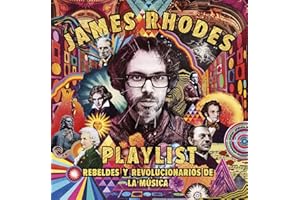 Playlist. Rebeldes y revolucionarios de la música: La playlist de James Rhodes (No ficción)