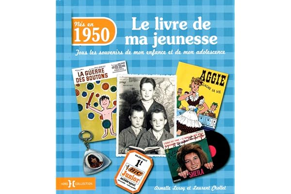 1950, le livre de ma jeunesse: Tous les souvenirs de mon enfance et de mon adolescence