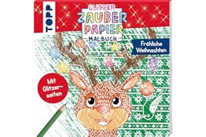 Glitzer Zauberpapier Malbuch Fröhliche Weihnachten: Mit Glitzerseiten (Glitzer Zauberpapier (Malbücher))