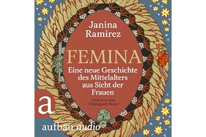 Femina - Eine neue Geschichte des Mittelalters aus Sicht der Frauen