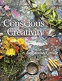 Conscious Creativity: Look. Connect. Create.