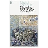 Discipline and Punish: The Birth of the Prison (Penguin Modern Classics)