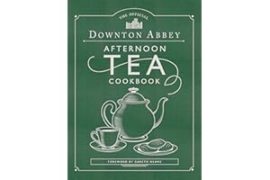 The Official Downton Abbey Afternoon Tea Cookbook: Teatime Drinks, Scones, Savories & Sweets (Downton Abbey Cookery)