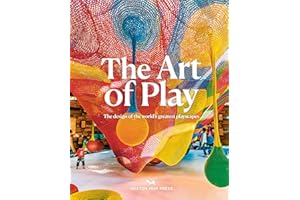 The Art of Play: Designing the World's Greatest Playscapes