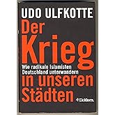 Der Krieg in unseren Städten: Wie radikale Islamisten Deutschland unterwandern