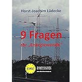 9 Fragen zur "Energiewende" (Schriftenreihe des Europäischen Instituts für Klima und Energie)