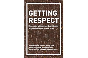 Getting Respect: Responding to Stigma and Discrimination in the United States, Brazil, and Israel