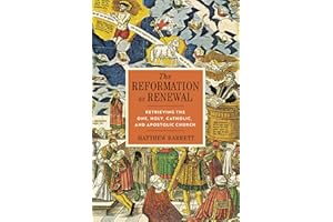 The Reformation as Renewal: Retrieving the One, Holy, Catholic, and Apostolic Church