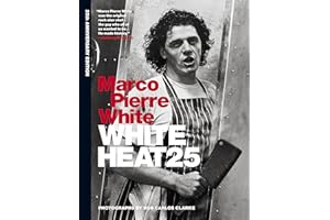 White Heat 25: Marco Pierre White - 25th anniversary edition