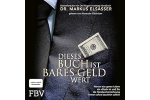 Dieses Buch ist bares Geld wert: Warum das ganze Leben ein "Deal" ist und Sie die Handwerkerrechnung immer sofort bezahlen so