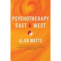 Psychotherapy East and West: Amazon.co.uk: Alan Watts
