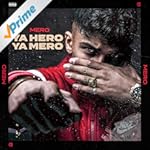 YA HERO YA MERO [Explicit]