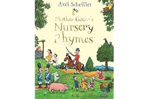 Mother Goose's Nursery Rhymes: A Complete Collection of All Your Favourites
