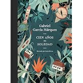 Cien a&ntilde;os de soledad (edici&oacute;n ilustrada): Ed. Conmemorativa Ilustrada 50 Aniversario (Random House)
