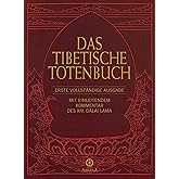 Das Tibetische Totenbuch: Erste vollständige Ausgabe - Mit einleitendem Kommentar des XIV. Dalai Lama