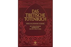 Das Tibetische Totenbuch: Erste vollständige Ausgabe - Mit einleitendem Kommentar des XIV. Dalai Lama