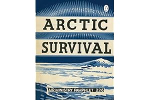Arctic Survival: 1 (Air Ministry Survival Guide, 1)