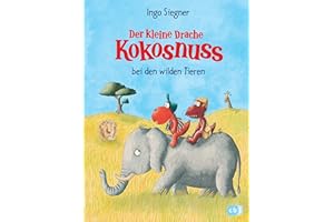 Der kleine Drache Kokosnuss bei den wilden Tieren (Die Abenteuer des kleinen Drachen Kokosnuss, Band 25)