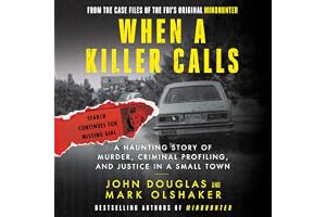When a Killer Calls: A Haunting Story of Murder, Criminal Profiling, and Justice in a Small Town
