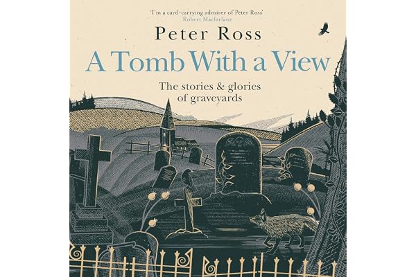 A Tomb With a View – The Stories & Glories of Graveyards: Scottish Non-fiction Book of the Year 2021