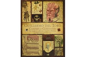 Guillermo del Toro's Cabinet of Curiosities: My Notebooks, Collections, and Other Obsessions