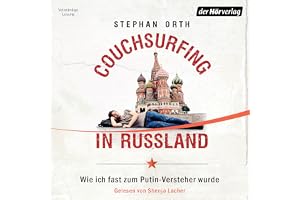 Couchsurfing in Russland: Wie ich fast zum Putin-Versteher wurde