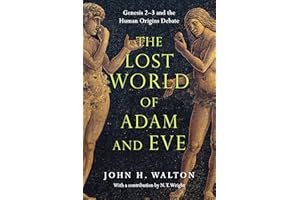 The Lost World of Adam and Eve: Genesis 2-3 and the Human Origins Debate: 1 (The Lost World Series)