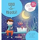 Odio le regole! (Piccole Grandi Sfide Vol. 5)
