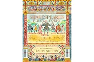 Shakespeare's First Folio: All The Plays: A Children's Edition