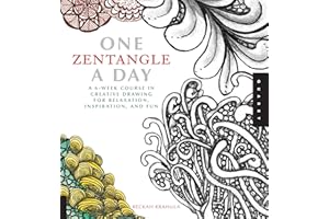One Zentangle a Day: A 6-Week Course in Creative Drawing for Relaxation, Inspiration, and Fun