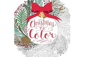 Christmas to Color: Coloring Book for Adults and Kids to Share: A Christmas Holiday Book for Kids