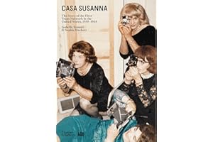 Casa Susanna: The Story of the First Trans Network in the United States, 1959-1968