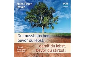 Du musst sterben, bevor du lebst, damit du lebst, bevor du stirbst!