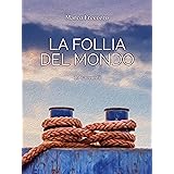 La Follia del Mondo (Trilogia delle Erbacce Vol. 3)