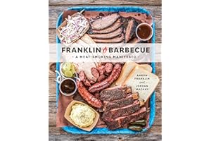 Franklin Barbecue: A Meat-Smoking Manifesto [A Cookbook]