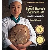 Bread Baker's Apprentice, 15th Anniversary Edition: Mastering the Art of Extraordinary Bread: Mastering the Art of Extraordin