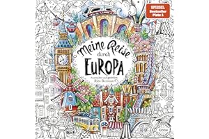 Meine Reise durch Europa: Ausmalen und genießen (Die Welt wird bunt, Band 8)