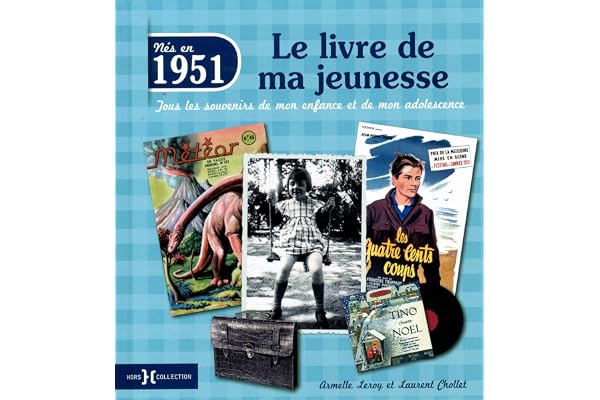 1951, le livre de ma jeunesse: Tous les souvenirs de mon enfance et de mon adolescence