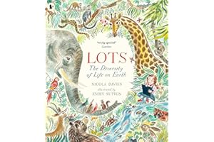 Lots: The Diversity of Life on Earth: An award-winning, beautiful illustrated book, the perfect gift for animal-lovers aged 5 and up