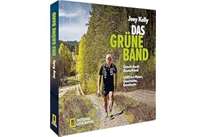 Das Grüne Band – Geteilt durch Deutschland – 1400 km Natur, Geschichte, Emotionen. Joey Kelly auf Extremwanderung entlang der innerdeutschen Grenze. ... – 1400 km Natur, Geschichte, Emotionen