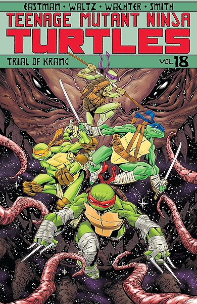Teenage Mutant Ninja Turtles Vol 18 Trial Of Krang Ebook Waltz Tom Eastman Kevin B Wachter Dave Smith Cory Amazon Co Uk Kindle Store