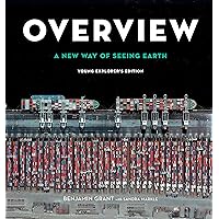 Overview, Young Explorer's Edition: A New Way of Seeing Earth