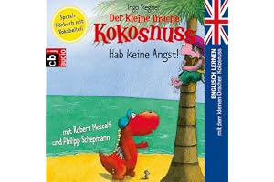 Der kleine Drache Kokosnuss - Hab keine Angst!: Englisch lernen mit dem kleinen Drachen Kokosnuss. - Sprach-Hörbuch mit Vokab